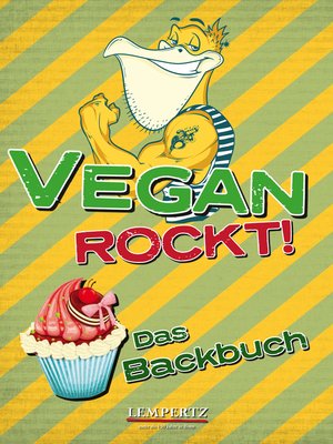 cover image of Vegan rockt! Das Backbuch